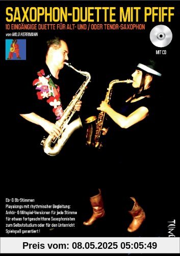 Saxophon-Duette mit Pfiff (mit CD) für Alt- & Tenor-Sax - Noten + Playalongs für Saxophonisten (Voll- & Halb-Playbacks)