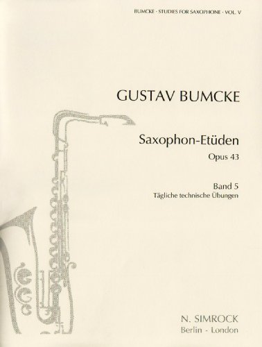 Saxophon-Etüden: Tägliche technische Übungen. Vol. 5. op. 43. Saxophon. Saxophon-Etüden: Tägliche technische Übungen. Vol. 5. op. 43. Saxophon. von Benjamin - Simrock