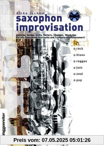 Saxophon Improvisation. Inkl. CD: Akkorde, Scales, Licks, Pattern, Übungen u. Warm ups. Für alle Saxophone, Klarinette und Trompete empfehlenswert. Rock, Blues, Reggae, Jazz, Soul, Pop Saxophon Improvisation. Inkl. CD: Akkorde, Scales, Licks, Pattern, Übungen u. Warm ups. Für alle Saxophone, Klarinette und Trompete empfehlenswert. Rock, Blues, Reggae, Jazz, Soul, Pop