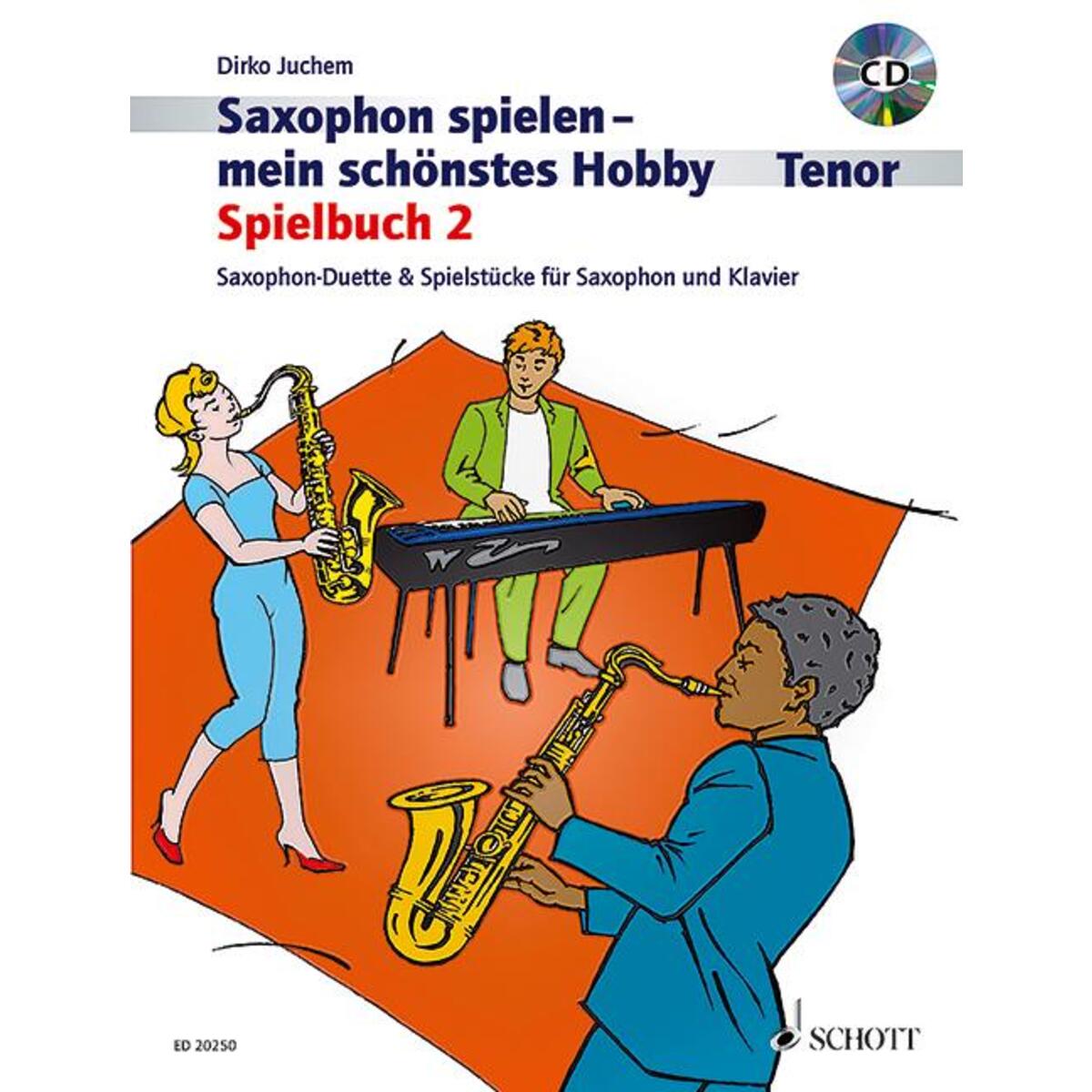 Saxophon spielen - mein schönstes Hobby Saxophon spielen - mein schönstes Hobby von Schott Music