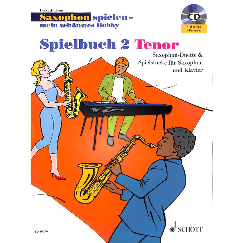 Saxophon spielen mein schönstes Hobby - Spielbuch 2 Saxophon spielen mein schönstes Hobby - Spielbuch 2