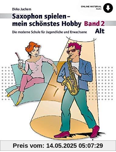 Saxophon spielen – mein schönstes Hobby: Die moderne Schule für Jugendliche und Erwachsene. Band 2. Alt-Saxophon. Ausgabe mit Online-Audiodatei. Saxophon spielen – mein schönstes Hobby: Die moderne Schule für Jugendliche und Erwachsene. Band 2. Alt-Saxophon. Ausgabe mit Online-Audiodatei.