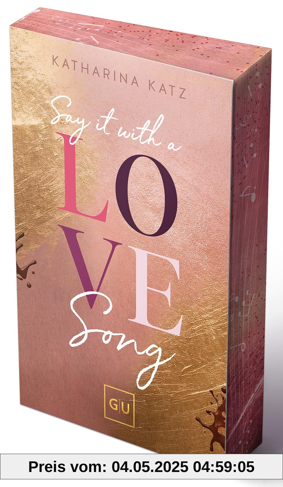 Say It With A Love Song (Erstauflage exklusiv mit Farbschnitt und Character Card) (GU New Adult)