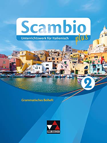 Scambio plus / Scambio plus GB 2: Unterrichtswerk für Italienisch in drei Bänden (Scambio plus: Unterrichtswerk für Italienisch in drei Bänden) von Buchner, C.C.