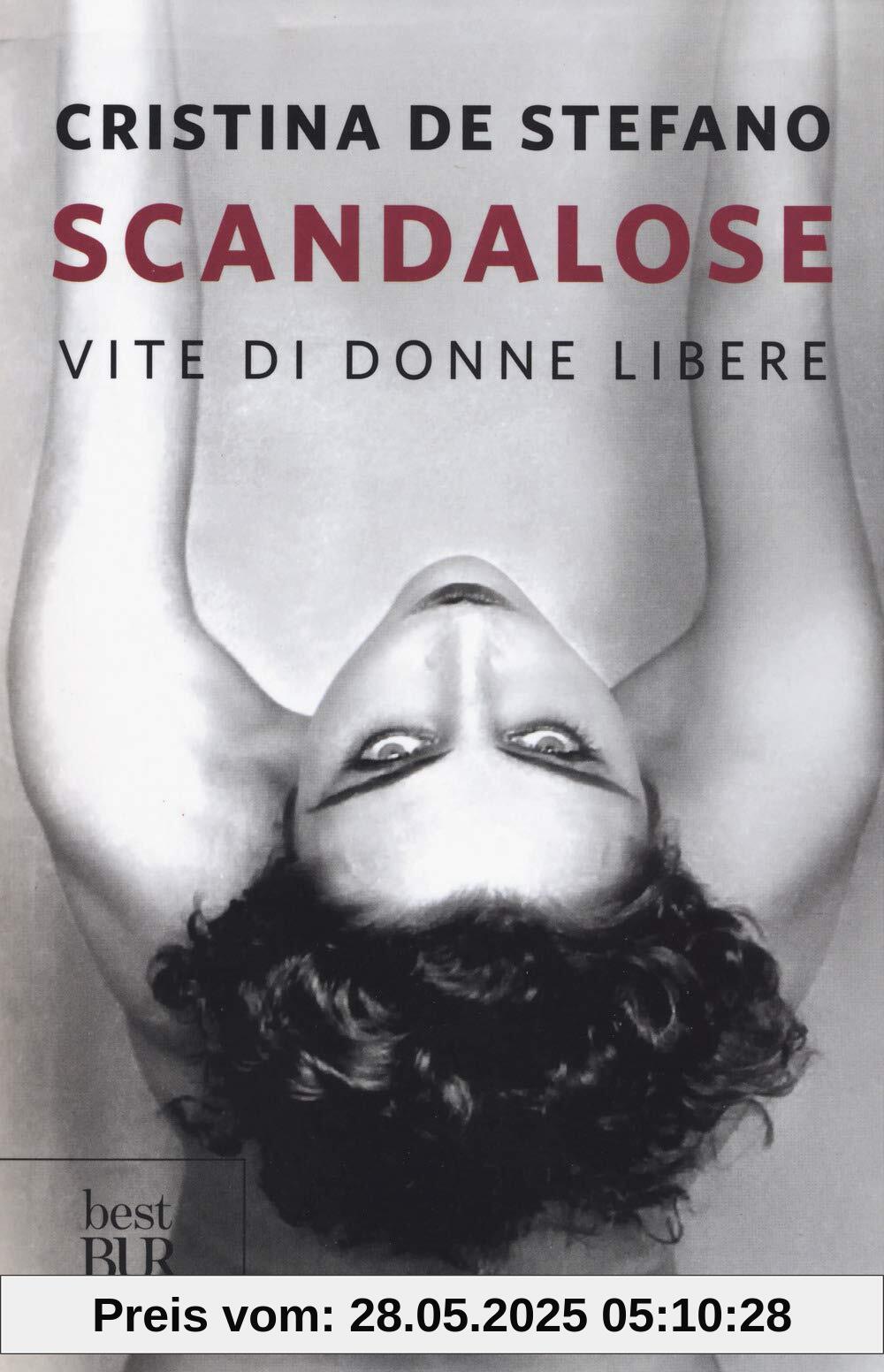 Scandalose. Vite di donne libere (BUR Best BUR)