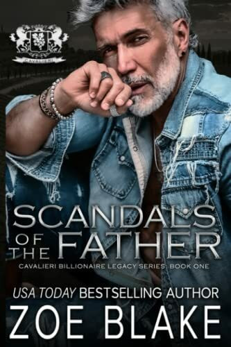 Scandals of the Father: A Dark Enemies to Lovers Romance (Cavalieri Billionaire Legacy, Band 1)