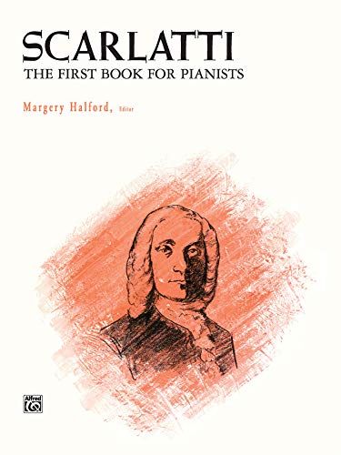 Scarlatti -- First Book for Pianists (Alfred Masterwork Library)