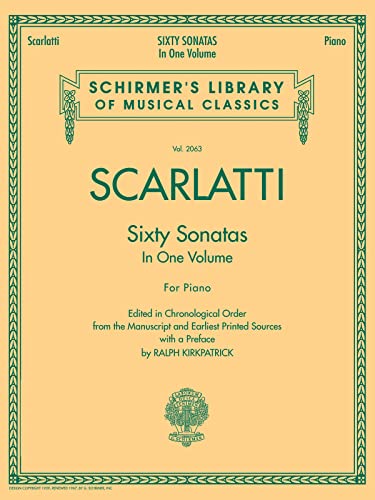 Scarlatti: Sixty Sonatas in One Volume for Piano (Schirmer's Library of Musical Classics) (Schirmer's Library of Musical Classics, 2063, Band 2063) von Schirmer