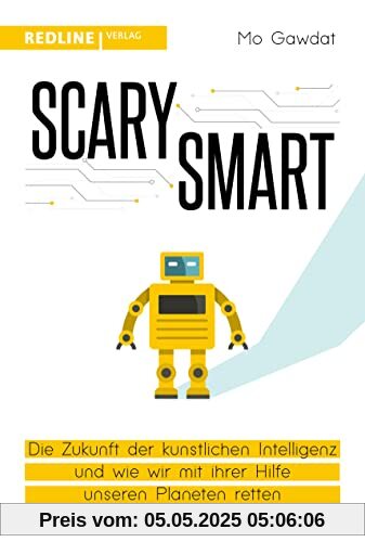 Scary Smart: Die Zukunft der künstlichen Intelligenz und wie wir mit ihrer Hilfe unseren Planeten retten