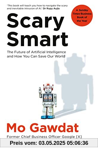 Scary Smart: The Future of Artificial Intelligence and How You Can Save Our World