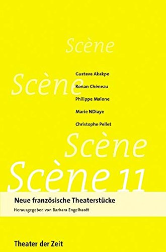 Scène 11: Neue französische Theaterstücke (Dialog) von Theater der Zeit