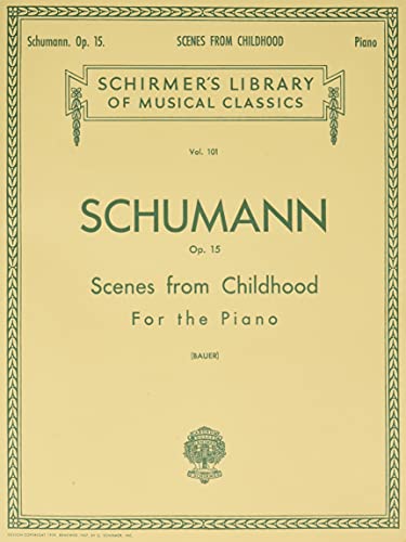 Scenes from Childhood, Op. 15 (Kinderszenen): Piano Solo: Kinderszenen, Sheet Music von G. Schirmer, Inc.