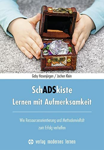 SchADSkiste - Lernen mit Aufmerksamkeit: Wie Ressourcenorientierung und Methodenvielfalt zum E... SchADSkiste - Lernen mit Aufmerksamkeit: Wie Ressourcenorientierung und Methodenvielfalt zum E...