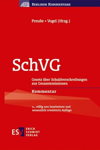 SchVG: Gesetz über Schuldverschreibungen aus Gesamtemissionen Kommentar (Berliner Kommentare) von Schmidt, Erich