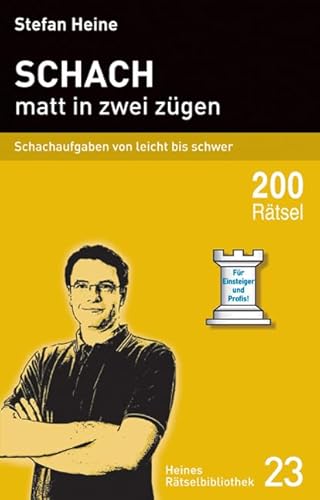 Schach - matt in zwei zügen: Schachaufgaben von leicht bis schwer (Heines Rätselbibliothek)