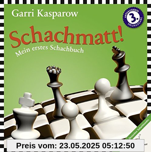 Schachmatt!: Mein erstes Schachbuch (Praxis Schach)