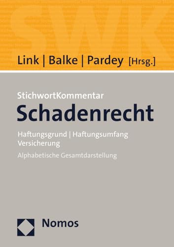 StichwortKommentar Schadenrecht: Haftungsgrund | Haftungsumfang | Versicherung von Nomos Verlagsges.MBH + Co