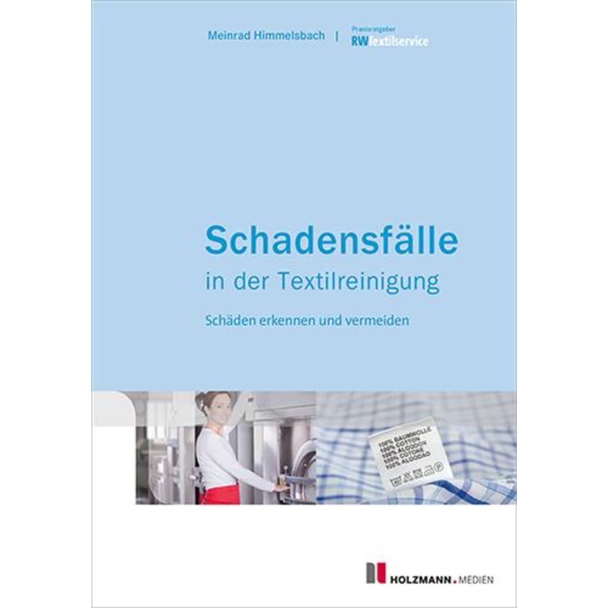Schadensfälle in der Textilreinigung Schadensfälle in der Textilreinigung von Holzmann Medien