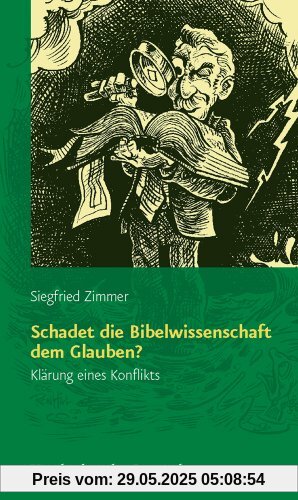 Schadet die Bibelwissenschaft dem Glauben? Klärung eines Konflikts Schadet die Bibelwissenschaft dem Glauben? Klärung eines Konflikts