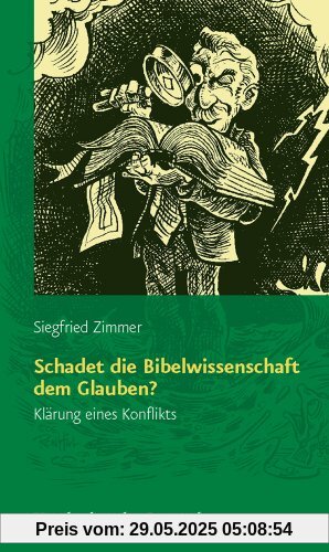 Schadet die Bibelwissenschaft dem Glauben? Klärung eines Konflikts