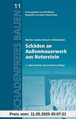 Schäden an Außenmauerwerk aus Naturstein.: Reihe begründet von Günter Zimmermann. (Schadenfreies Bauen)