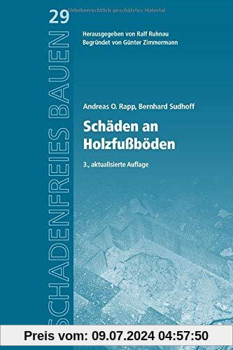 Schäden an Holzfußböden: Reihe begründet von Günter Zimmermann (Schadenfreies Bauen)