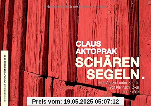SchärenSegeln.: Eine Auszeit unter Segeln. Von Kiel nach Kökar und zurück.