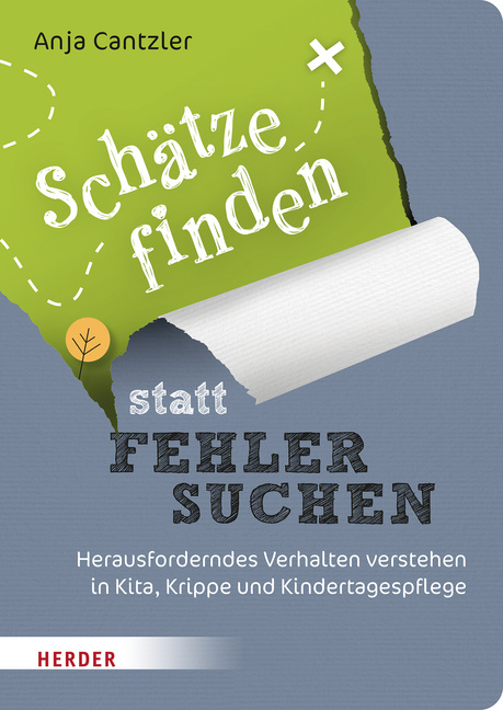 Schätze finden statt Fehler suchen Schätze finden statt Fehler suchen von Herder