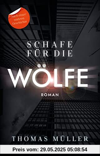 Schafe für die Wölfe - Nach einer wahren Geschichte Schafe für die Wölfe - Nach einer wahren Geschichte
