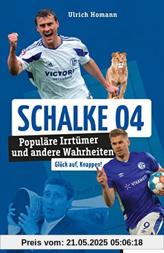 Schalke 04: Populäre Irrtümer und andere Wahrheiten (Irrtümer und Wahrheiten)