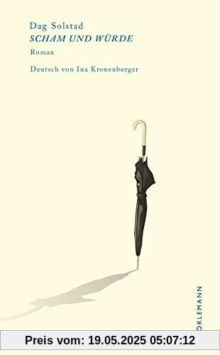Scham und Würde: Roman
