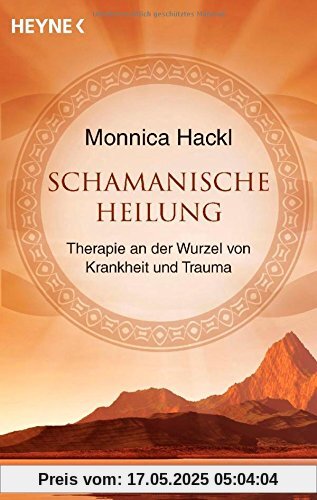 Schamanische Heilung: Therapie an der Wurzel von Krankheit und Trauma