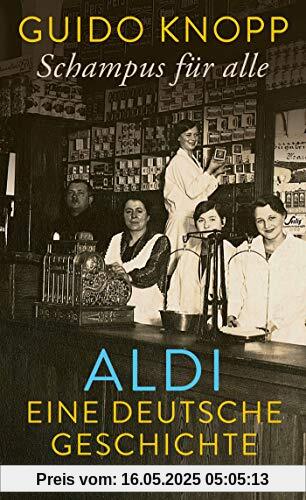 Schampus für alle: ALDI eine deutsche Geschichte