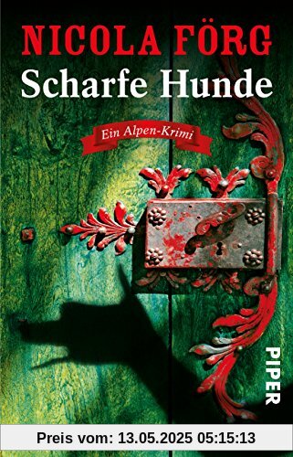 Scharfe Hunde: Ein Alpen-Krimi (Alpen-Krimis, Band 8)