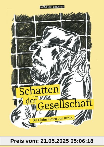 Schatten der Gesellschaft: Die Obdachlosen von Berlin Schatten der Gesellschaft: Die Obdachlosen von Berlin