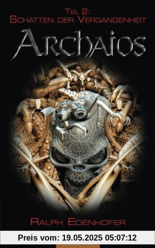 Schatten der Vergangenheit: Vampirroman (ARCHAIOS, Band 2)