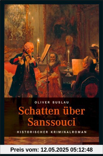 Schatten über Sanssouci: Historischer Kriminalroman