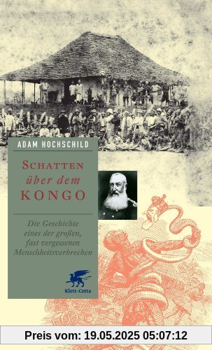 Schatten über dem Kongo: Die Geschichte eines der großen, fast vergessenen Menschheitsverbrechen Schatten über dem Kongo: Die Geschichte eines der großen, fast vergessenen Menschheitsverbrechen