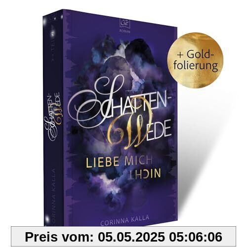 Schattenwede – Liebe mich nicht: Die Fortsetzung der epischen Liebesgeschichte | Thrill, Spice, Drama & die ganz große Liebe zwischen Journalistin und … Geheimagent?! (2)