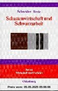 Schattenwirtschaft und Schwarzarbeit: Umfang, Ursachen, Wirkungen und wirtschaftspolitische Empfehlungen