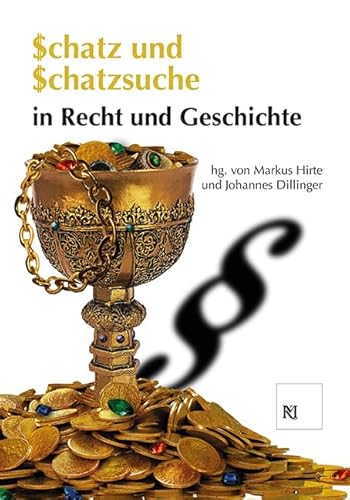 Schatz und Schatzsuche in Recht und Geschichte (Kataloge des Mittelalterlichen Kriminalmuseums in Rothenburg ob der Tauber) von Eos Verlag U. Druck
