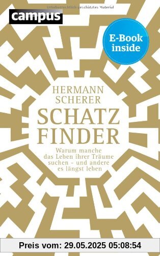 Schatzfinder: Warum manche das Leben ihrer Träume suchen - und andere es längst leben