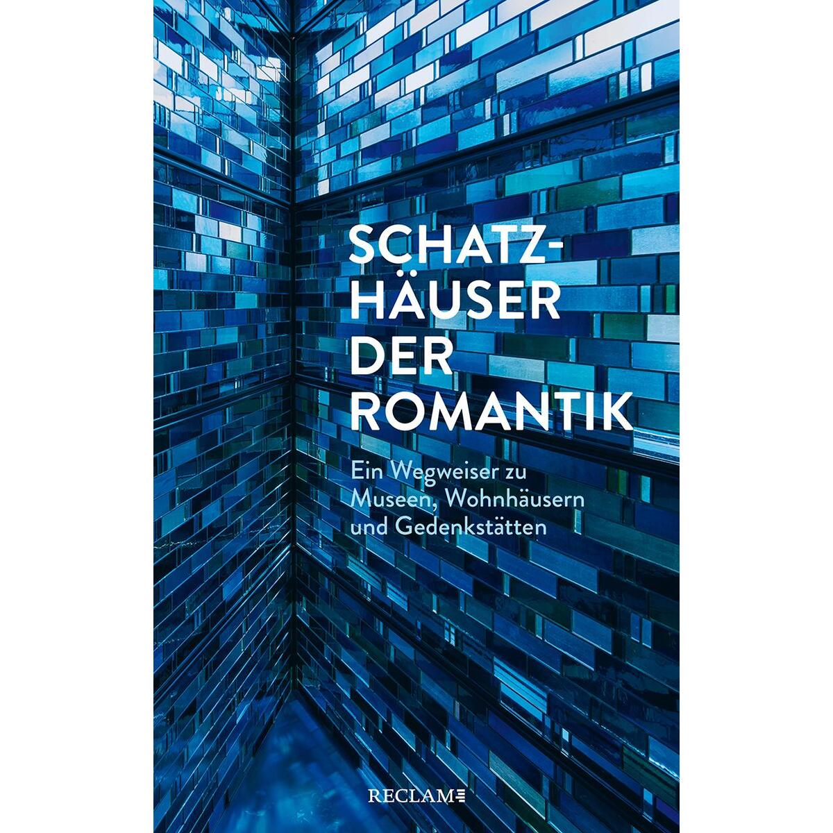 Schatzhäuser der Romantik von Reclam Philipp Jun.