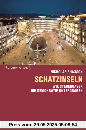 Schatzinseln: Wie Steueroasen die Demokratie untergraben