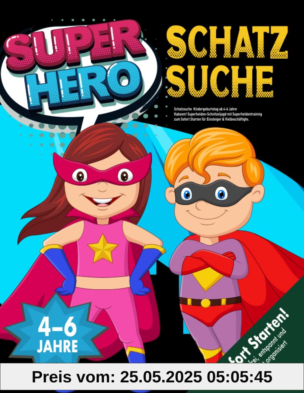 Schatzsuche Kindergeburtstag ab 4-6 Jahre: Kaboom! Superhelden-Schnitzeljagd mit Superheldentraining zum Sofort Starten für Einsteiger & Vielbeschäftigte. (Bravo Schatzsuche)