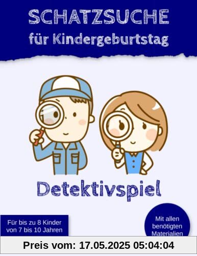 Schatzsuche für Kindergeburtstag Detektivspiel: Schnitzeljagd für Grundschüler (Kindergeburtstagsspiele)