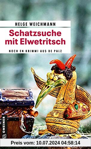 Schatzsuche mit Elwetritsch: Kriminalroman (Kommissar Marcel Bleibier und die Elwetritsch) (Kriminalromane im GMEINER-Verlag)