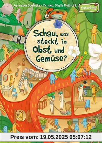 Schau, was steckt in Obst und Gemüse? (Naturkind)