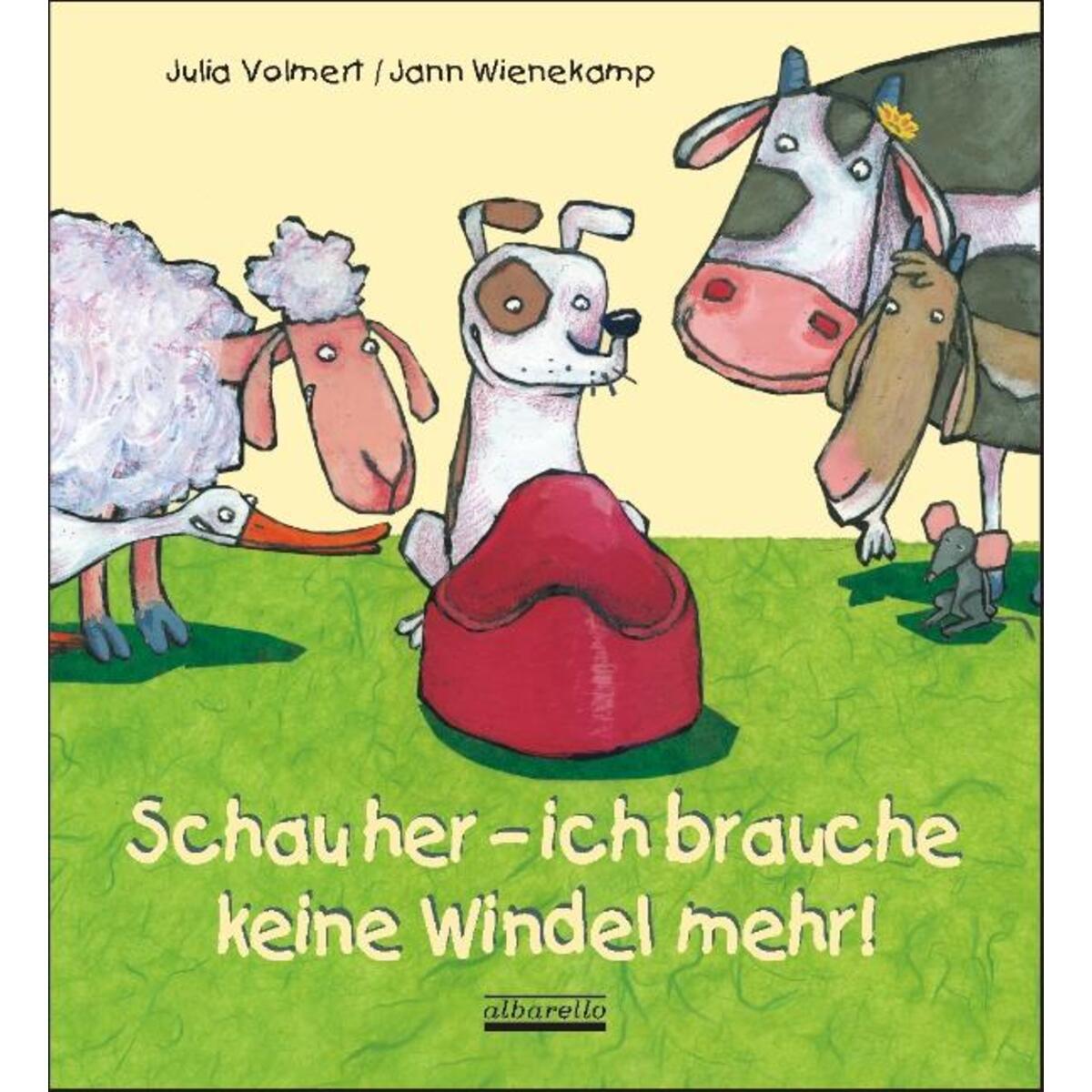 Schau her - ich brauche keine Windel mehr Schau her - ich brauche keine Windel mehr von Albarello Verlag GmbH