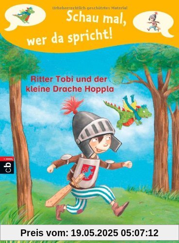 Schau mal, wer da spricht - Ritter Tobi und der kleine Drache Hoppla -: Band 1 Schau mal, wer da spricht - Ritter Tobi und der kleine Drache Hoppla -: Band 1